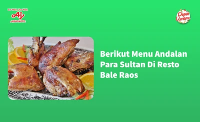 Berikut Menu Andalan Para Sultan Di Resto Bale Raos